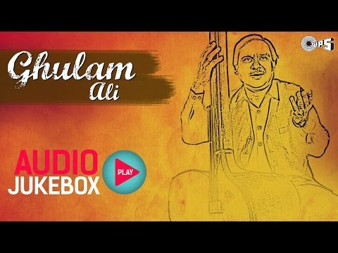 Ghulam Ali Best Ghazals Collection - Audio Jukebox