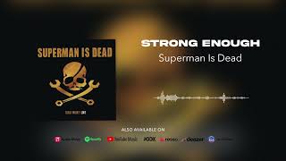 Watch Superman Is Dead Strong Enough video