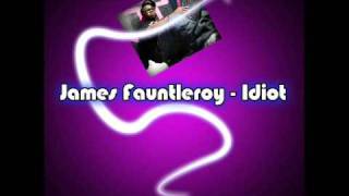 Watch James Fauntleroy Idiot video