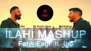 Dj Tonix vs Fatih Esgi feat  Ibo   Ilahi Mashup 2018 Trap Mix