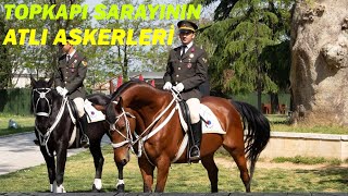 Topkapı Sarayındaki Muhteşem Atlı Askerler