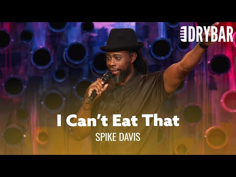 Play this video You Can39t Eat Everything Like You Used To. Spike Davis