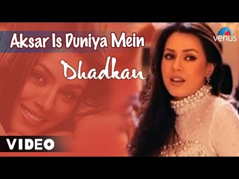 Aksar Is Duniya Mein (Dhadkan)