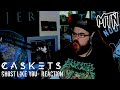 CASKETS - GHOST LIKE YOU - REACTION - WHAT A SONG!