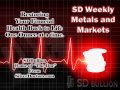 SD Weekly Metals & Markets:  Precious Metals Have Bottomed, Silver Shortage Intensifying!