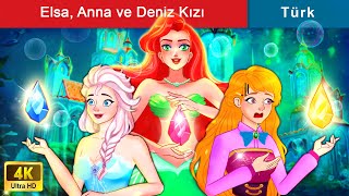 Elsa, Anna ve Deniz Kızı 👸 Prenses Masalları 🌛 WOA Türkçe Peri Masalları