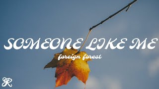 Watch Foreign Forest Someone Like Me video