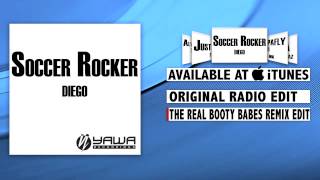 Diego - Soccer Rocker (The Real Booty Babes Remix Edit)