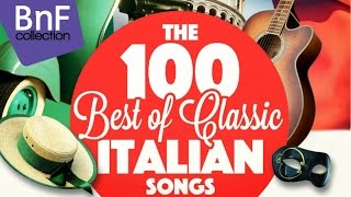I 100 Migliori Classici della Musica Italiana - The 100 Best of Classic Italian Songs