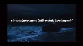 Bir Çocuğun Ruhunu Öldürmek De Bir Cinayettir