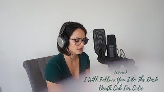 I Will Follow You Into The Dark - Death Cab For Cutie (Cover by EszterV)