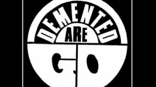 Watch Demented Are Go Where You Gonna Go video
