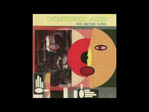 Catastrophic Audio - The Beatles Tapes (Punk / Alternative Rock)