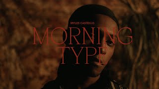 Myles Castello - Morning Type