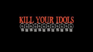 Watch Kill Your Idols Nameless video