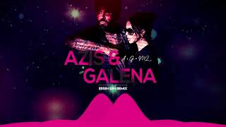 Galena & Azis - A+G=VNL (Ersin Sen Remix)