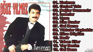 Full Albüm Cd Oğuz Yılmaz Keri̇man 1997 Albümü Dinle Oğuz Yılmaz Arabesk Şarkıları Türküleri Dinle