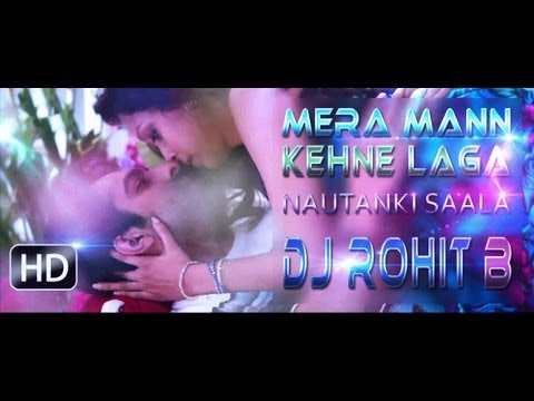 Mera Mann Kehne Laga Remix | Falak | Nautanki Saala | Hindi...