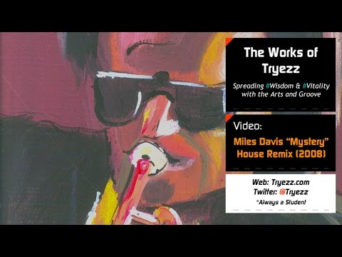 Miles Davis Mystery: House Remix [Tryezz]