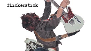 Watch Flickerstick Telling All The World video