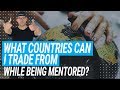 What Countries Can I Trade From While Being Mentored?