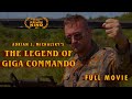 THE LEGEND OF GIGA COMMANDO - Full Movie