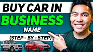 How to Buy a Car in Your Business Name (2023)
