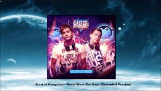 Watch Wasted Penguinz Those Were The Days video
