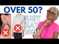 OVER 50? Say GOOD-BYE to These 9 Things FOREVER!