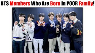 BTS Members Who Are Born In RICH Family To POOR Family That Make You Feel Gratef