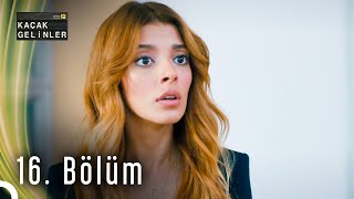 Kaçak Gelinler | 16. Bölüm