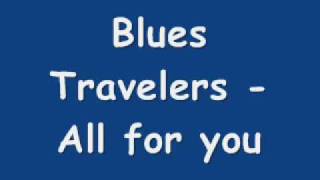 Watch Blues Traveler All For You video