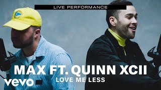 Max - Love Me Less Live Performance | Vevo Ft. Quinn Xcii