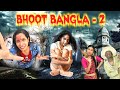 BHOOT Bangla - 2 | A HORROR Story | Shruti Arjun Anand