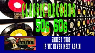 Watch Ernest Tubb If We Never Meet Again video