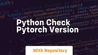 Python Check Pytorch Version