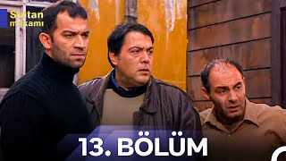 Sultan Makamı 13. Bölüm