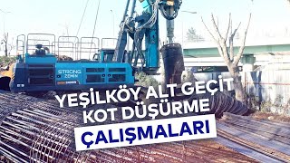 Yeşi̇lköy Alt Geçi̇t Kot Düşürme Çalişmalari
