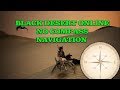 (Console)Black Desert Online How to navigate the desert without a compass