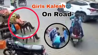 Girls Kalesh On Road Cat Fight Girls Fight On Road