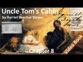 Chapter 08 - Uncle Tom's Cabin by Harriet Beecher Stowe