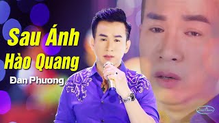 Sau Ánh Hào Quang - Đan Phương Mv Official