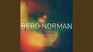 Watch Bebo Norman Outside Her Window Was The World video