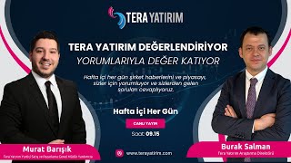 Tera Yatırım Değerlendiriyor