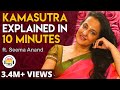 Sex According To Ancient India - Kamasutra Explained | Seema Anand On The Ranveer Show
