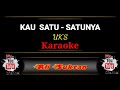 Karaoke -   KAU  SATU-SATUNYA  -  UK'S