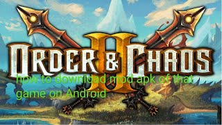 How To Download Order And Chaos Mod