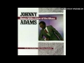 Johnny Adams - I Don't Want To Do Wrong