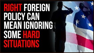 American Foreign Policy Is HARD, Prioritizing America First Can Mean Ignoring Terrible Things