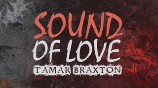Watch Tamar Braxton Sound Of Love video
